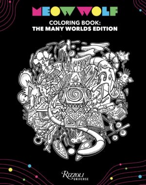 Meow Wolf Coloring Book: The Many Worlds Edition