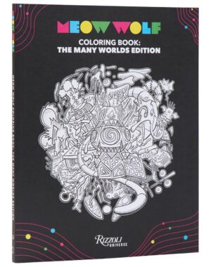 Meow Wolf Coloring Book: The Many Worlds Edition Meow Wolf Coloring Book: The Many Worlds Edition